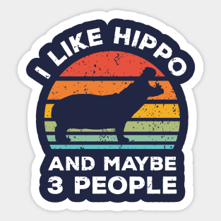 I Like Hippo and Maybe 3 People, Retro Vintage Sunset with Style Old Grainy Grunge Texture Sticker